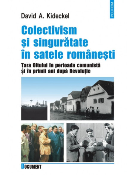 Colectivism și singurătate în satele românești. Țara Oltului în perioada comunistă și în primii ani după Revoluție