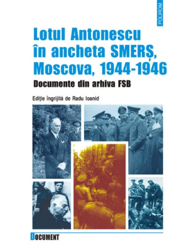 Lotul Antonescu în ancheta SMERS, Moscova, 1944-1946. Documente din arhiva FSB