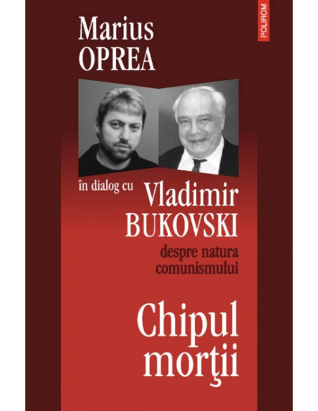 Chipul morții: dialog cu Vladimir Bukovski despre natura comunismului
