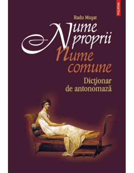 Nume proprii - nume comune. Dicţionar de antonomază