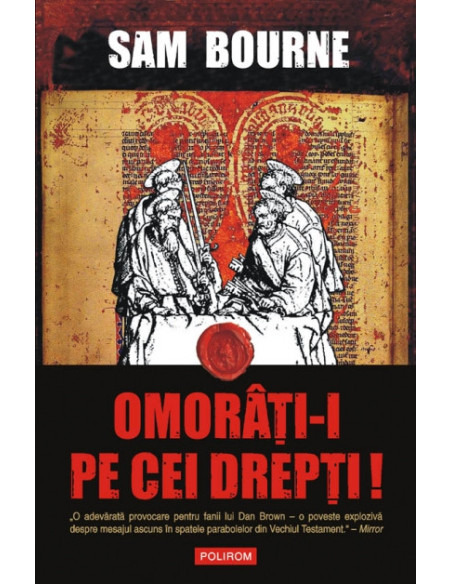 Omorâți-i pe cei Drepți!