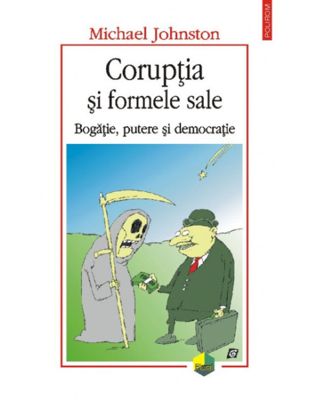 Corupția și formele sale. Bogăție, putere și democrație