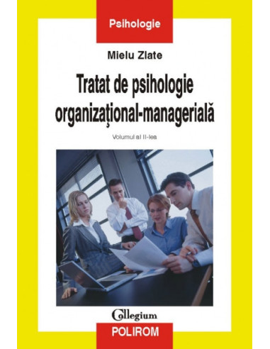 Tratat de psihologie organizațional-managerială (Vol. II)