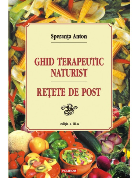 Ghid terapeutic naturist şi reţete de post