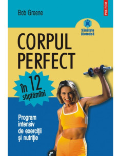 Corpul perfect în 12 săptămâni