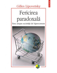 Fericirea paradoxală. Eseu...