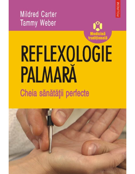 Reflexologie palmară. Cheia sănătății perfecte