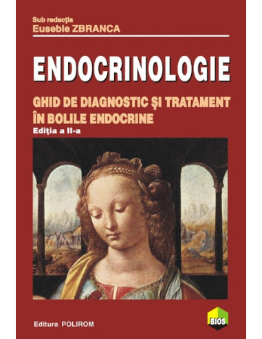 Endocrinologie. Ghid de diagnostic şi tratament în bolile endocrine