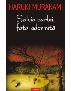 Salcia oarbă, fata adormită