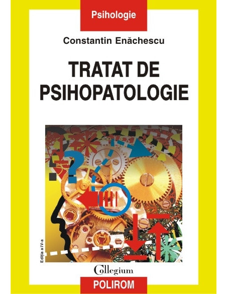 Tratat de psihopatologie (ediţia a IV-a revăzută şi adăugită)