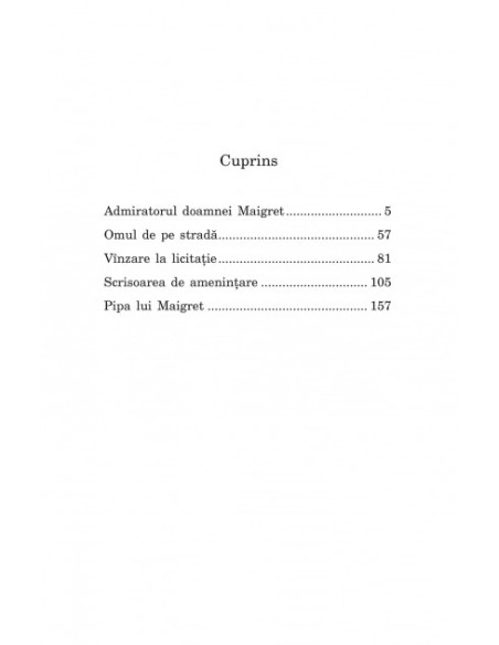 Admiratorul doamnei Maigret • Omul de pe stradă • Vânzare la licitație • Scrisoarea de amenințare • Pipa lui Maigret