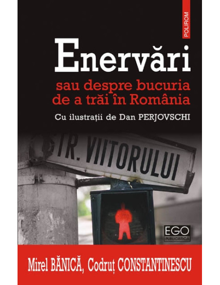 Enervări sau despre bucuria de a trăi în România