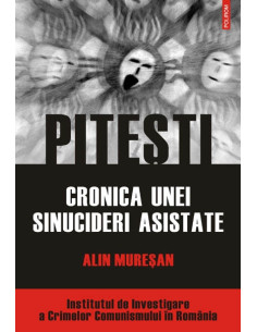Pitești. Cronica unei...