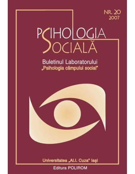 Psihologia Socială. Nr. 20/2007. Buletinul Laboratorului „Psihologia cîmpului social” Universitatea „Al.I. Cuza”, Iaşi