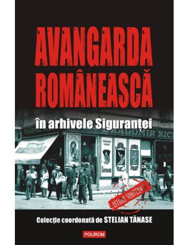 Avangarda româneasca în arhivele Siguranței