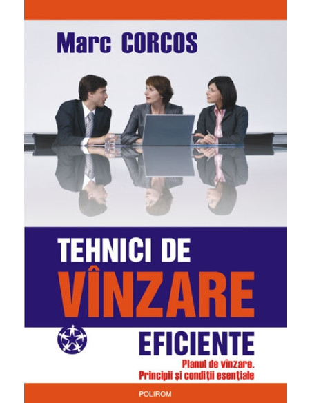 Tehnici de vânzare eficiente. Planul de vânzare. Principii şi condiţii esenţiale