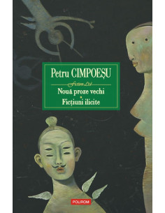 Nouă proze vechi. Ficţiuni...