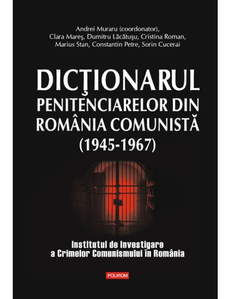 Dicționarul penitenciarelor din România comunistă (1945-1967)