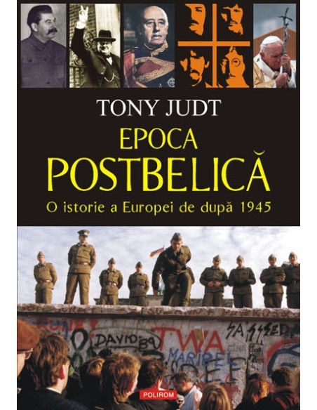 Epoca postbelică. O istorie a Europei de după 1945