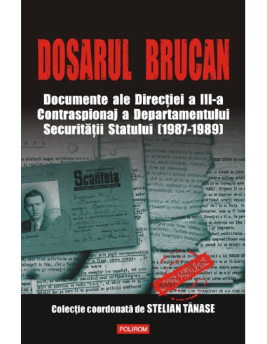 Dosarul Brucan. Documente ale Direcției a III-a Contraspionaj a Departamentului Securității Statului (1987-1989)