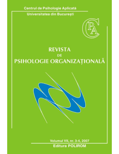 Revista de Psihologie Organizaţională. Vol. VII, Nr. 3-4/2007
