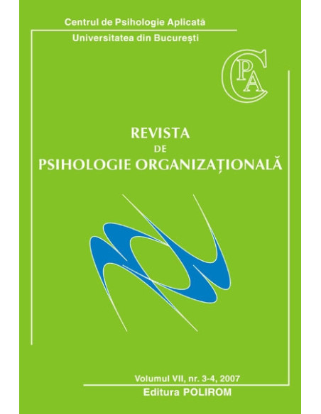Revista de Psihologie Organizaţională. Vol. VII, Nr. 3-4/2007