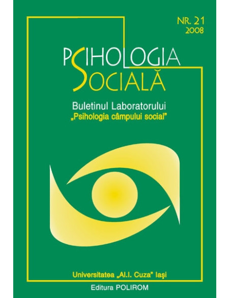 Psihologia socială. Nr. 21/2008 – Buletinul Laboratorului „Psihologia cîmpului social”, Universitatea „Al.I.Cuza”, Iaşi