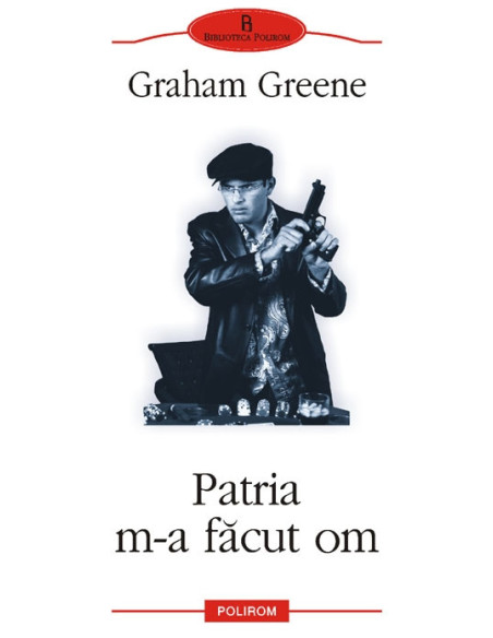 Patria m-a făcut om