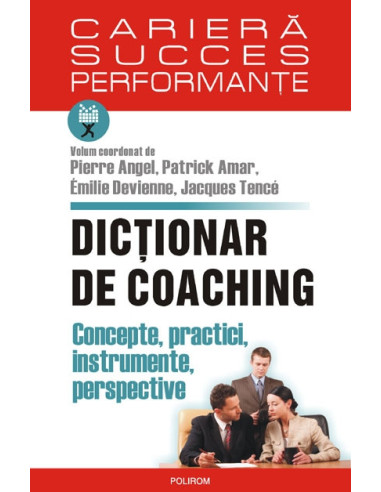 Dicţionar de coaching. Concepte, practici, instrumente, perspective