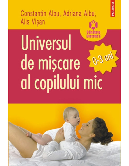 Universul de mişcare al copilului mic (0-3 ani)