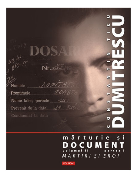 Mărturie şi document. Volumul II (trei parţi)