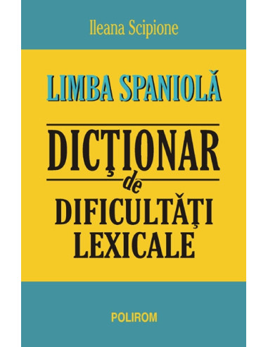 Limba spaniolă. Dicționar de dificultăți lexicale
