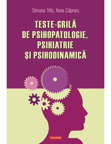 Teste-grilă de psihopatologie, psihiatrie și psihodinamică