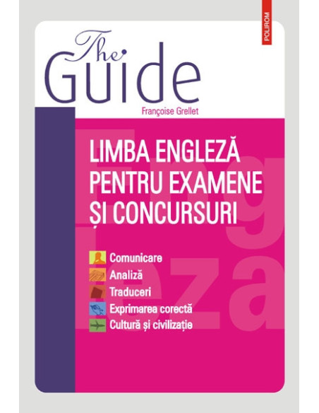 The Guide. Limba engleză pentru examene și concursuri