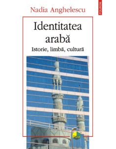 Identitatea arabă. Istorie,...