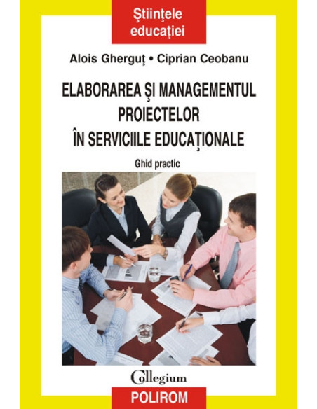 Elaborarea și managementul proiectelor în serviciile educaționale. Ghid practic