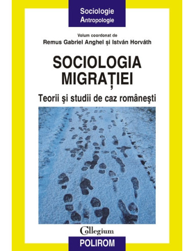 Sociologia migrației. Teorii și studii de caz românești