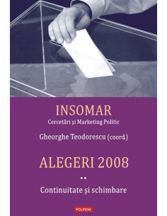 Alegeri 2008. Volumul II:...