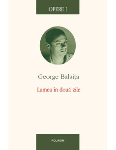 Opere I. Lumea în două zile