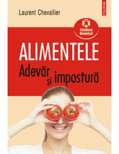Alimentele. Adevăr şi...