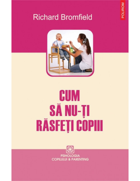 Cum să nu-ți răsfeți copiii