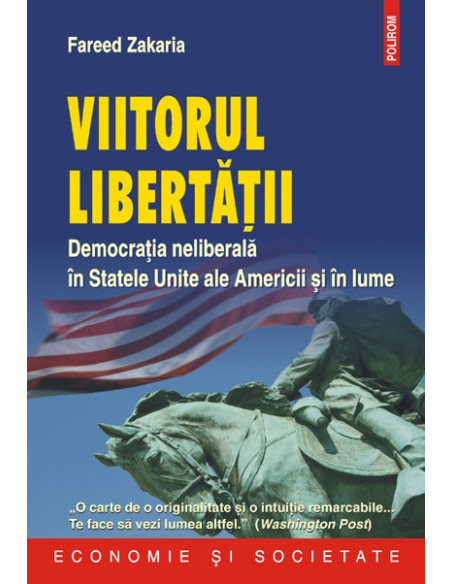 Viitorul libertății. Democrația neliberală în Statele Unite ale Americii și în lume