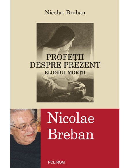 Profeţii despre prezent. Elogiul morţii