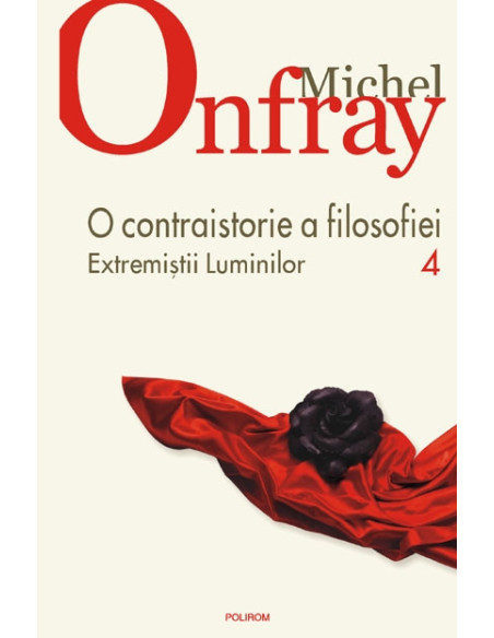 O contraistorie a filosofiei. Vol. IV: Extremiştii Luminilor
