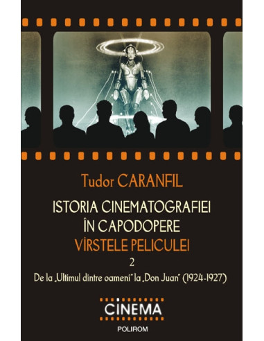 Istoria cinematografiei în capodopere. Vârstele peliculei. Vol. 2: De la „Ultimul dintre oameni” la „Don Juan” (1924-1927)