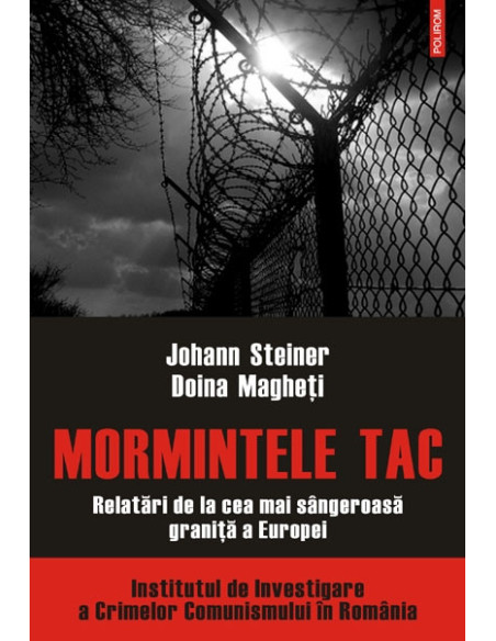 Mormintele tac. Relatări de la cea mai sîngeroasă graniță a Europei