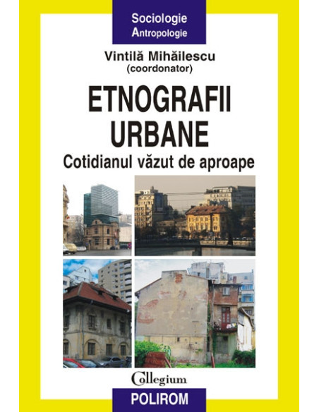 Etnografii urbane. Cotidianul văzut de aproape