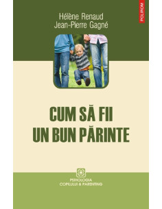 Cum să fii un bun părinte