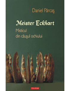 Meister Eckhart. Misticul...