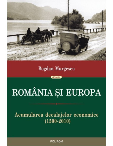 România și Europa. Acumularea decalajelor economice (1500-2010)